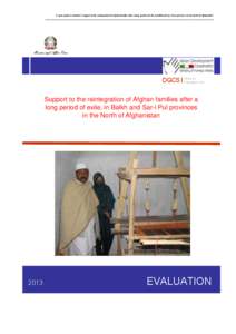 Ex post project evaluation “Support to the reintegration of Afghan families after a long period of exile, in Balkh and Sar-i Pul, provinces in the North of Afghanistan” _______________________________________________