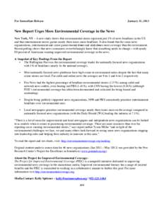 For Immediate Release  January 31, 2013 New Report Urges More Environmental Coverage in the News New York, NY – A new study shows that environmental stories represent just 1% of news headlines in the US