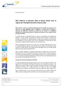 Communiqué de presse Le 10 janvier 2013 NGE renforce sa présence dans le bassin minier avec la reprise de l’entreprise Broutin à Harnes (62) NGE accueille au sein de sa Direction Régionale Nord l’ensemble du pers