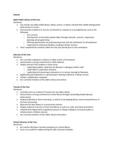 Awards Idaho Public Library of the Year Nominees:  Can include any Idaho public library, library system, or library network that exhibit distinguished achievement in service  Demonstrate excellence in, but are not 