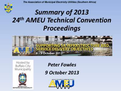 The Association of Municipal Electricity Utilities (Southern Africa)  Summary of 2013 th 24 AMEU Technical Convention Proceedings