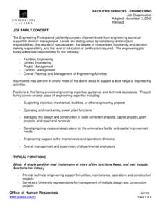 FACILITIES SERVICES - ENGINEERING Job Classification Adopted: November 3, 2002 Revised: JOB FAMILY CONCEPT The Engineering Professional job family consists of seven levels from engineering technical