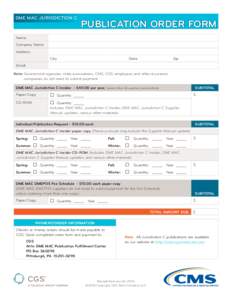 DME MAC JURISDICTION C  PUBLICATION ORDER FORM Name: Company Name: