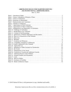 ARBITRATION RULES FOR MARITIME DISPUTES (NO INSTITUTIONAL ADMINISTRATION) June 12, 2010 Rule 1 - Introductory Rules. . . . . . . . . . . . . . . . . . . . . . . . . . . . . . . . . . . . . . . . . . . . . . . . . . . . .