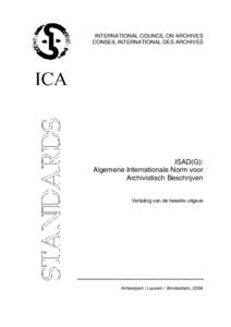 INTERNATIONAL COUNCIL ON ARCHIVES CONSEIL INTERNATIONAL DES ARCHIVES ISAD(G): Algemene Internationale Norm voor Archivistisch Beschrijven