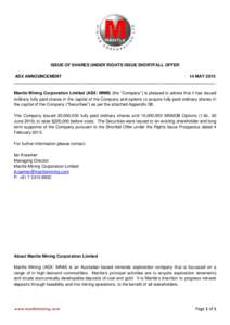 ISSUE OF SHARES UNDER RIGHTS ISSUE SHORTFALL OFFER ASX ANNOUNCEMENT 14 MAY 2015 _____________________________________________________________________________________ Mantle Mining Corporation Limited (ASX: MNM) (the “C