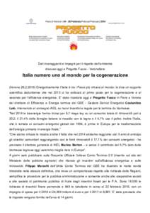 Dati incoraggianti e impegni per il rispetto dell’ambiente discussi oggi a Progetto Fuoco - Veronafiere Italia numero uno al mondo per la cogenerazione (VeronaEnergeticamente l’Italia è tra i Paesi più 