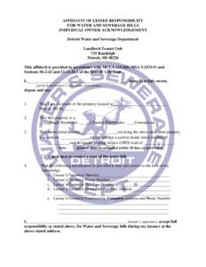 AFFIDAVIT OF LESSEE RESPONSIBILITY FOR WATER AND SEWERAGE BILLS INDIVIDUAL OWNER ACKNOWLEDGEMENT Detroit Water and Sewerage Department Landlord-Tenant Unit 735 Randolph