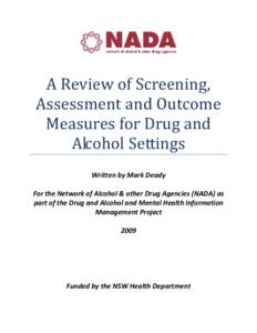 A Review of Screening, Assessment and Outcome Measures for Drug and Alcohol Settings Written by Mark Deady