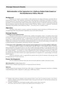 Principal Research Results  Rationalization of the Inspection for a Spillway Radial Gate based on the Maintenance History Record Background Maintenance cost reduction of power facilities is widely needed due to the chang