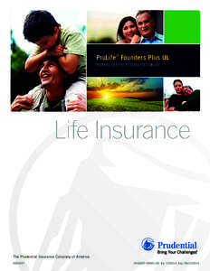 PruLife® Founders Plus UL PREPARE FOR THE POSSIBILITIES IN LIFE The Prudential Insurance Company of America[removed]