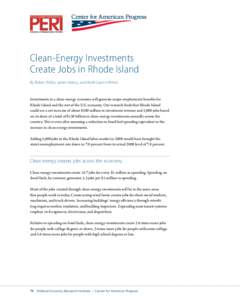 Clean-Energy Investments Create Jobs in Rhode Island By Robert Pollin, James Heintz, and Heidi Garrett-Peltier Investments in a clean-energy economy will generate major employment benefits for Rhode Island and the rest o