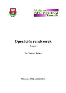 Operációs rendszerek Jegyzet Dr. Vadász Dénes