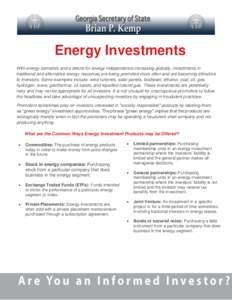 Energy Investments With energy demands and a desire for energy independence increasing globally, investments in traditional and alternative energy resources are being promoted more often and are becoming attractive to in