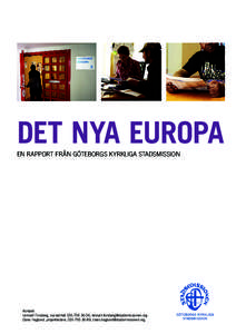 Det nya europa en rapport från göteborgs kyrkliga stadsmission Kontakt: Lennart Forsberg, socialchef, ,  Claes Haglund, projektledare, , claes.haglund@stadsm