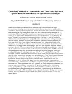 Quantifying Mechanical Properties of Liver Tissue Using Specimenspecific Finite-element Models and Optimization Techniques Yuan-Chiao Lu, Andrew R. Kemper, Costin D. Untaroiu Virginia Tech-Wake Forest University, School 