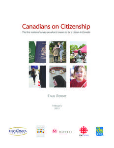 Canadians on Citizenship The first national survey on what it means to be a citizen in Canada Final Report February 2012