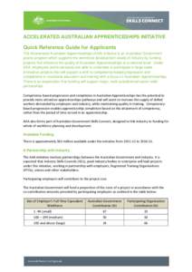 ACCELERATED AUSTRALIAN APPRENTICESHIPS INITIATIVE  Quick Reference Guide for Applicants The Accelerated Australian Apprenticeships (AAA) initiative is an Australian Government grants program which supports the workforce 