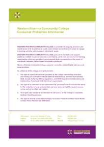 Western Riverina Community College Consumer Protection Information WESTERN RIVERINA COMMUNITY COLLEGE is committed to ongoing provision and maintenance of its reputation as a safe, open-minded and enthusiastic place to e