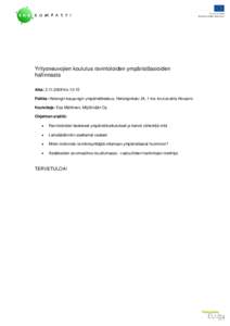 Yritysneuvojien koulutus ravintoloiden ympäristöasioiden hallinnasta Aika: kloPaikka: Helsingin kaupungin ympäristökeskus, Helsinginkatu 24, 1 krs. koulutustila Akvaario Kouluttaja: Erja Mähönen, M