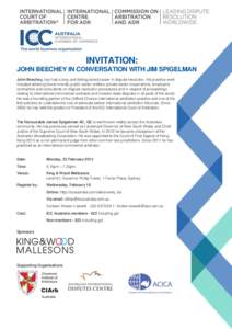 INVITATION: JOHN BEECHEY IN CONVERSATION WITH JIM SPIGELMAN John Beechey, has had a long and distinguished career in dispute resolution. His practice work included advising Governments; public sector entities; private se