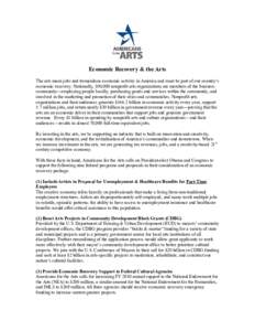 Economic Recovery & the Arts The arts mean jobs and tremendous economic activity in America and must be part of our country’s economic recovery. Nationally, 100,000 nonprofit arts organizations are members of the busin