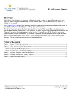 Direct Payment Voucher  Overview Using Direct Payment Vouchers is a quick and easy way to pay vendors for specific lists of products and services. Before using the Direct Payment Voucher process, make sure that the item 