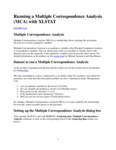 Running a Multiple Correspondence Analysis (MCA) with XLSTAT demoMCA.xls Multiple Correspondence Analysis Multiple Correspondence Analysis (MCA) is a method that allows studying the association