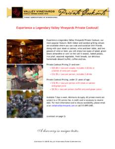 three generations of winemaking  Experience a Legendary Valley Vineyards Private Cookout! Experience a legendary Valley Vineyards Private Cookout, our most popular feature. Both indoor and outdoor grilling venues