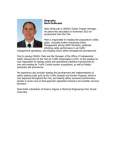 Biography Mark DeNicuolo Mark DeNicuolo is CANSO’s Safety Progam Manager. He joined the association in November 2010 on secondment from the FAA. Mark is responsible for leading the association’s safety