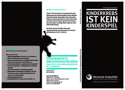 „Maari®, Prinz der Kinder“ ist das Maskottchen der Stiftung Deutsche KinderKrebshilfe. Dieser fröhliche, liebenswerte kleine Marienkäfer-Prinz soll kranken Kindern als Freund und Tröster zur Seite stehen. Aber au