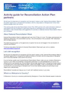 Activity guide for Reconciliation Action Plan partners We all know the importance of recognition and how good it makes us feel. National Reconciliation Week is the perfect opportunity to recognise all Australians, and th