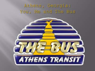 TRADITION COMMITMENT PROGRESS  DESCRIPTION OF PROJECT- YOU, ME AND THE BUS- In 2005, Athens Area