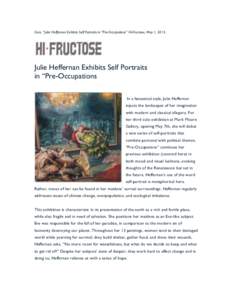 Caro. “Julie Heffernan Exhibits Self Portraits in “Pre-Occupations” Hi-Fructose, May 1, Julie Heffernan Exhibits Self Portraits in “Pre-Occupations In a fantastical style, Julie Heffernan injects the lands