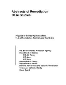 Abstracts of Remediation Case Studies Prepared by Member Agencies of the Federal Remediation Technologies Roundtable