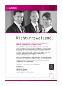 Richtungsweisend. Referendare, wissenschaftliche Mitarbeiter und Praktikanten (m/w) Bank- und Kapitalmarktrecht in Frankfurt am Main Wer zu den Besten gehört, stellt mit Recht höchste Ansprüche an seinen Arbeitgeber: 