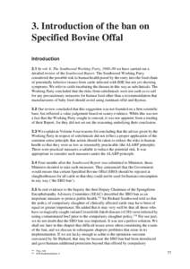 3. Introduction of the ban on Specified Bovine Offal Introduction 3.1 In vol. 4: The Southwood Working Party, 1988–89 we have carried out a detailed review of the Southwood Report. The Southwood Working Party considere