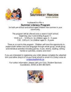 is pleased to offer a  Summer Literacy Program for both pre-school and school aged children this summer in your community. The program will be offered once a week in each school,