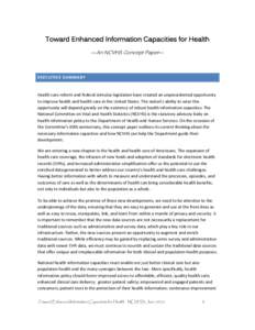 Toward Enhanced Information Capacities for Health ―An NCVHS Concept Paper― EXECUTIVE SUMMARY  Health care reform and federal stimulus legislation have created an unprecedented opportunity