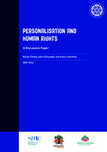 PERSONALISATION AND HUMAN RIGHTS A Discussion Paper Kavita Chetty, John Dalrymple and Henry Simmons May 2012