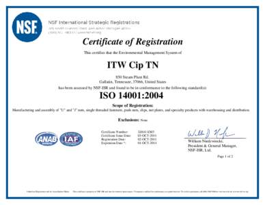 Certificate of Registration This certifies that the Environmental Management System of ITW Cip TN 850 Steam Plant Rd. Gallatin, Tennessee, 37066, United States