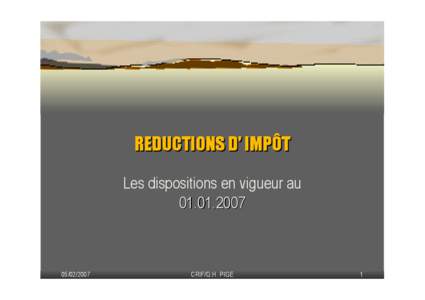 REDUCTIONS D’ IMPÔT Les dispositions en vigueur au[removed]/2007