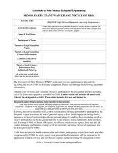 University of New Mexico School of Engineering  MINOR PARTICIPANT WAIVER AND NOTICE OF RISK Activity Title  UNM SOE High School Research Learning Experiences