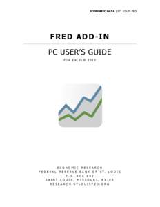 ECONOMIC DATA | ST. LOUIS FED  FRED ADD-IN PC USER’S GUIDE FOR EXCEL® 2010