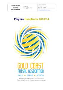 Gold Coast Futsal Association tel[removed]P.O Box 93