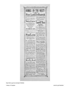 Uncle Sam is rich enough to give us all a farm. Homes in the West! The free lands of Dakota! The territory of Dakota contains the most desirable government lands for the purpose of agriculture in all its branches that ar