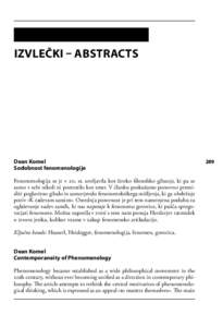 izvlečki – ABSTRACTS  Dean Komel Sodobnost fenomenologije Fenomenologija se je v 20. st. uveljavila kot široko filozofsko gibanje, ki pa se samo v sebi nikoli ni poenotilo kot smer. V članku poskušamo ponovno premi