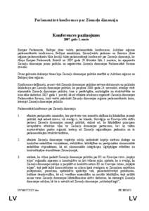 Parlamentārā konference par Ziemeļu dimensiju  Konferences paziņojums[removed]gada 1. marts Eiropas Parlamenta, Baltijas jūras valstu parlamentārās konferences, Arktikas reģiona parlamentāriešu konferences, Balti