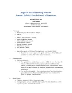 Regular Board Meeting Minutes Summit Public Schools Board of Directors Thursday, June 5, 2014 12pm to 4pm Summit Preparatory Charter High School Conference Room