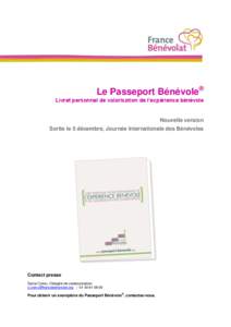 Le Passeport Bénévole® Livret personnel de valorisation de l’expérience bénévole Nouvelle version Sortie le 5 décembre, Journée Internationale des Bénévoles